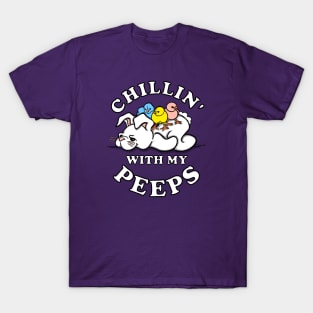 Funny CHILLIN WITH MY PEEPS Easter T-Shirt